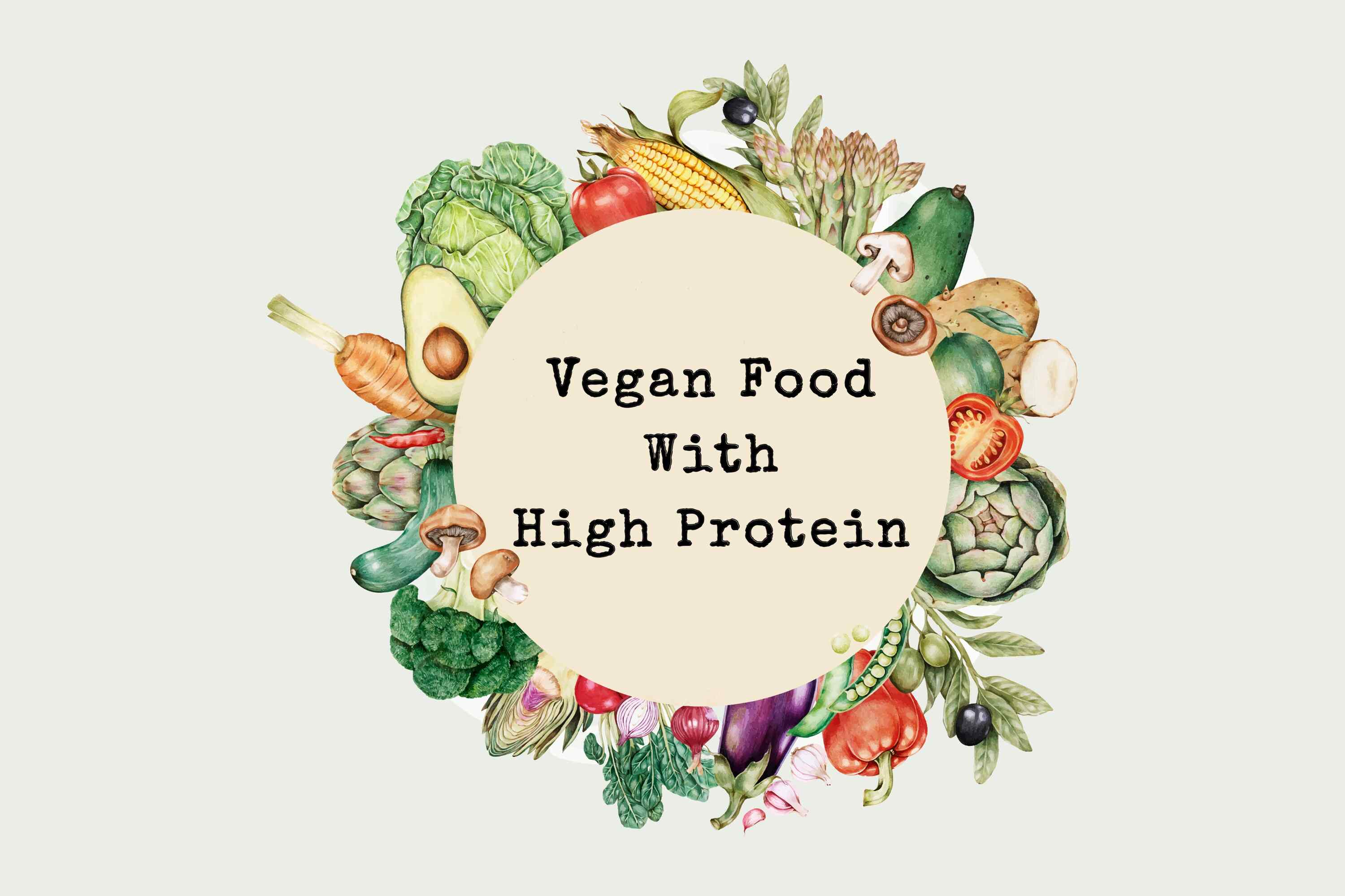 6 Vegan Food With Good Protein